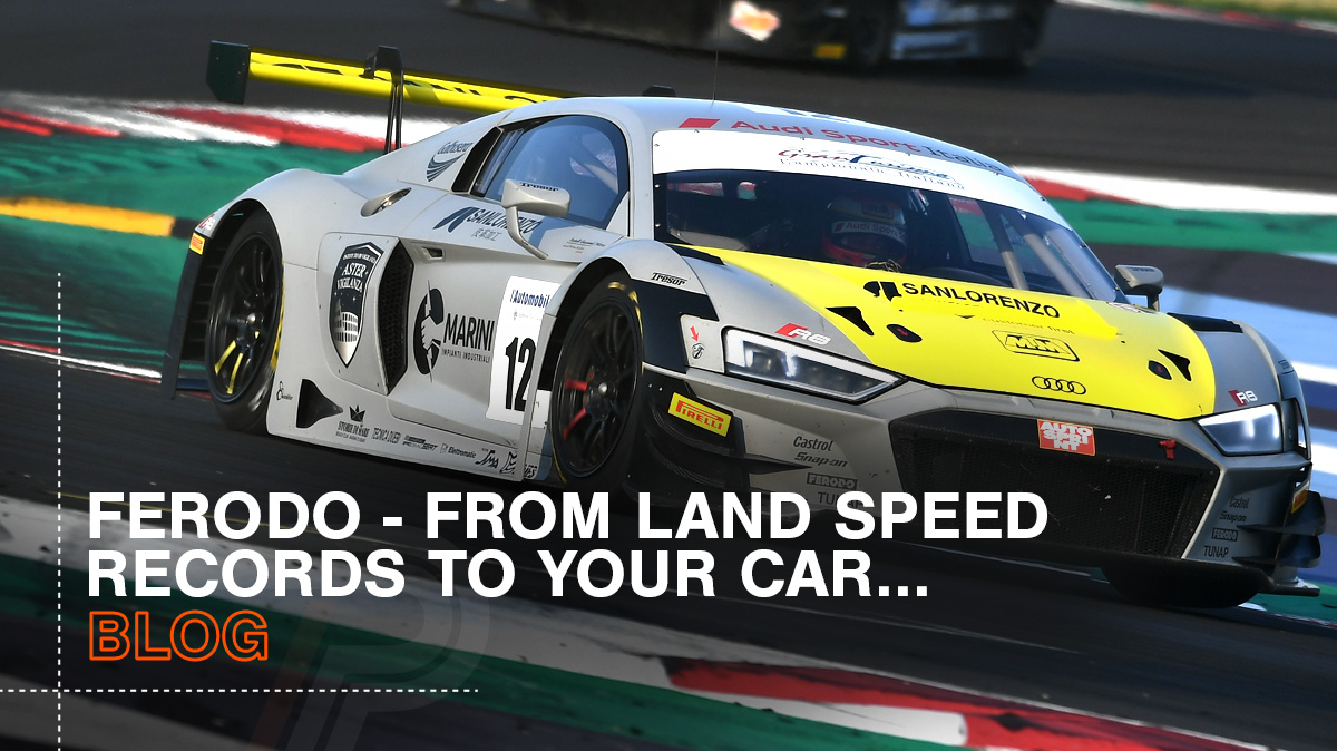 Ferodo:from land speed records to your car