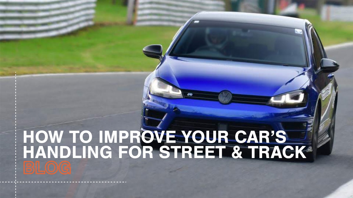 How to improve your car’s handling for street, track and everything in-between